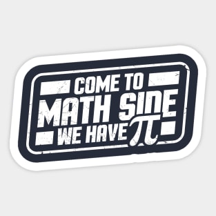 Pi Day - Come to math side we have Pi Sticker